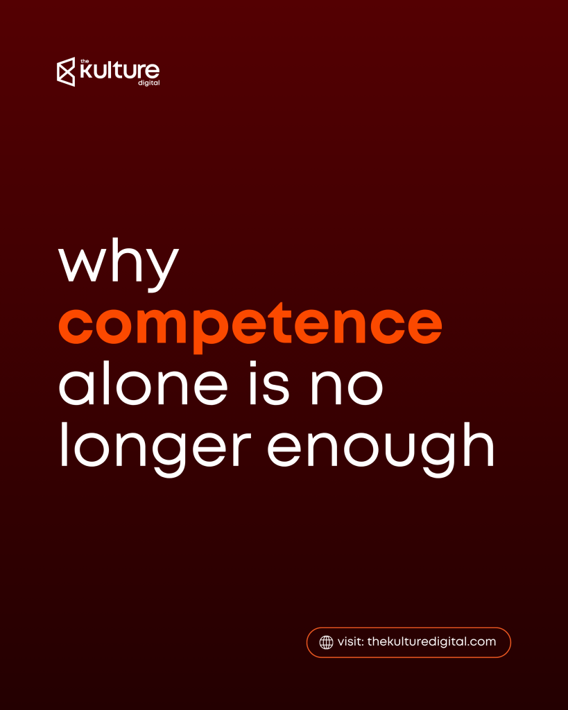 Why Competence Alone Is No Longer Enough